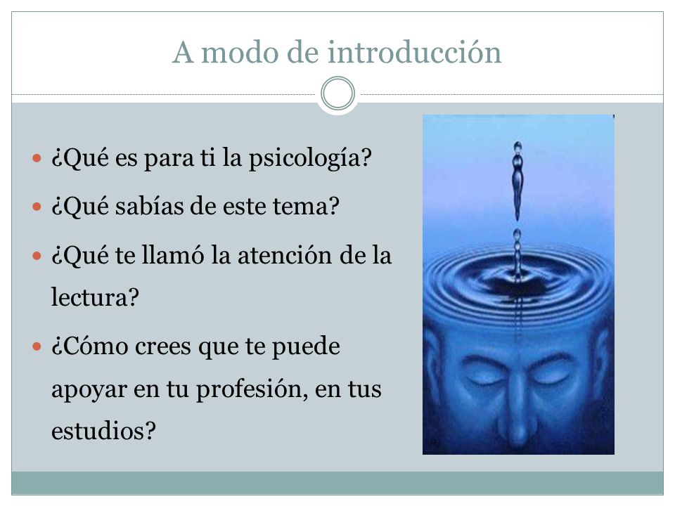 A modo de introducción ¿Qué es para ti la psicología