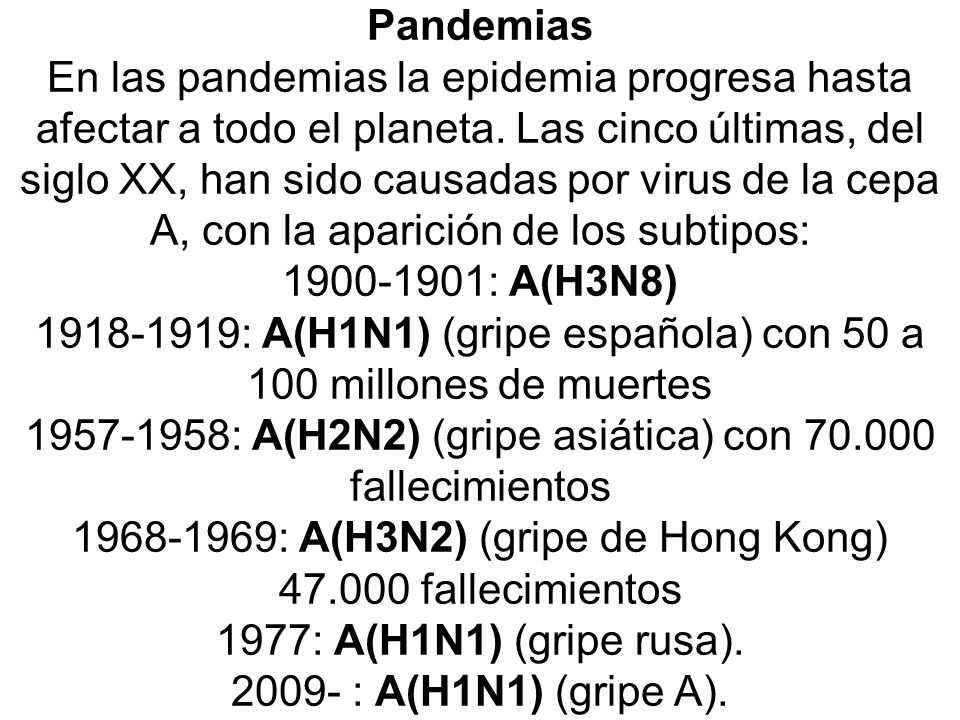 : A(H1N1) (gripe española) con 50 a 100 millones de muertes