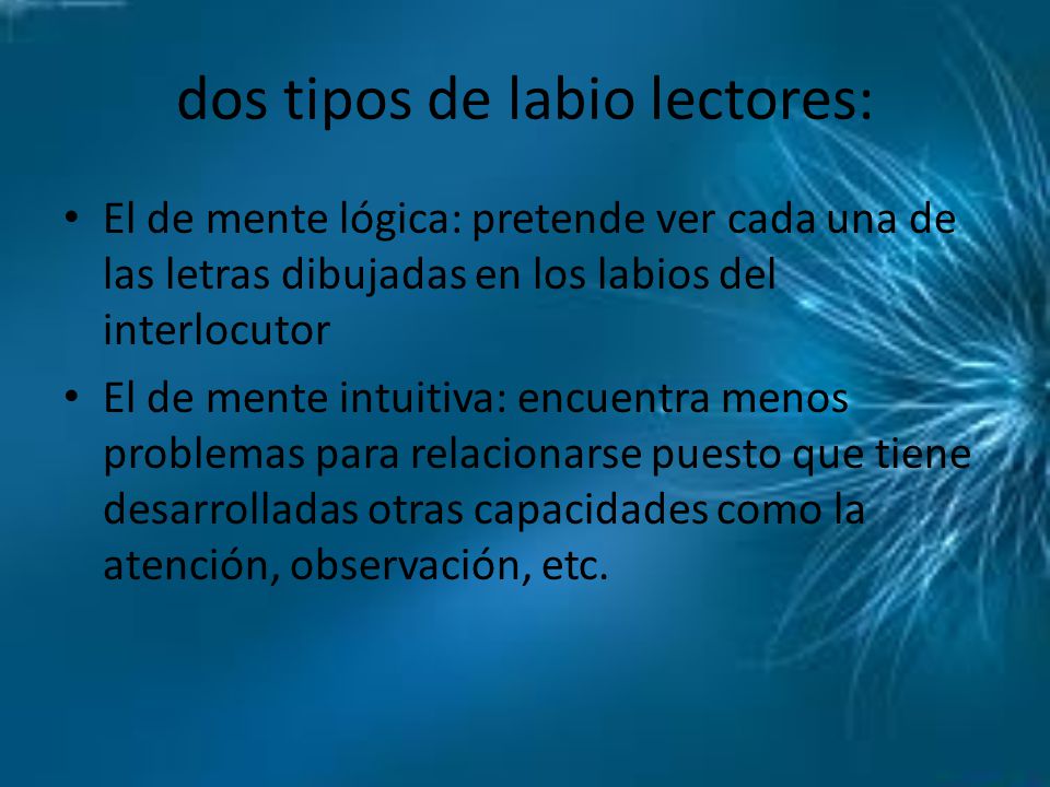 dos tipos de labio lectores: