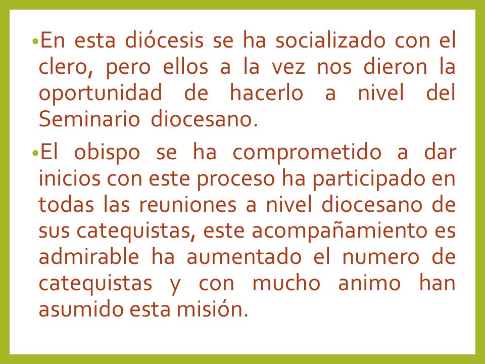 En esta diócesis se ha socializado con el clero, pero ellos a la vez nos dieron la oportunidad de hacerlo a nivel del Seminario diocesano.