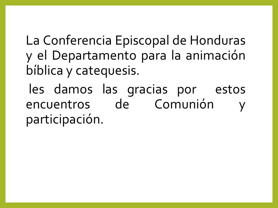 La Conferencia Episcopal de Honduras y el Departamento para la animación bíblica y catequesis.