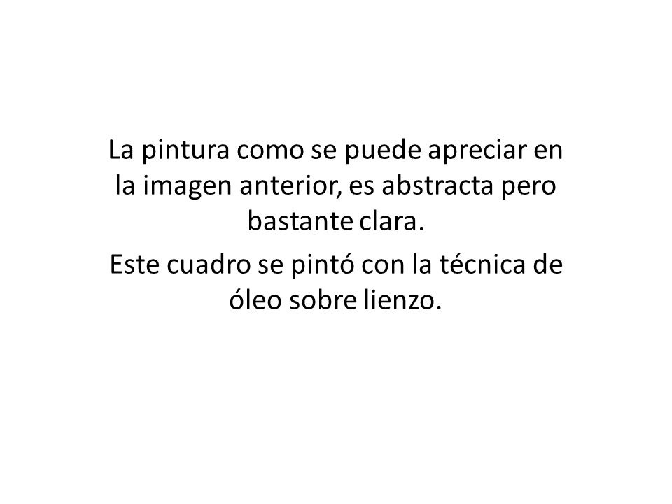 Este cuadro se pintó con la técnica de óleo sobre lienzo.