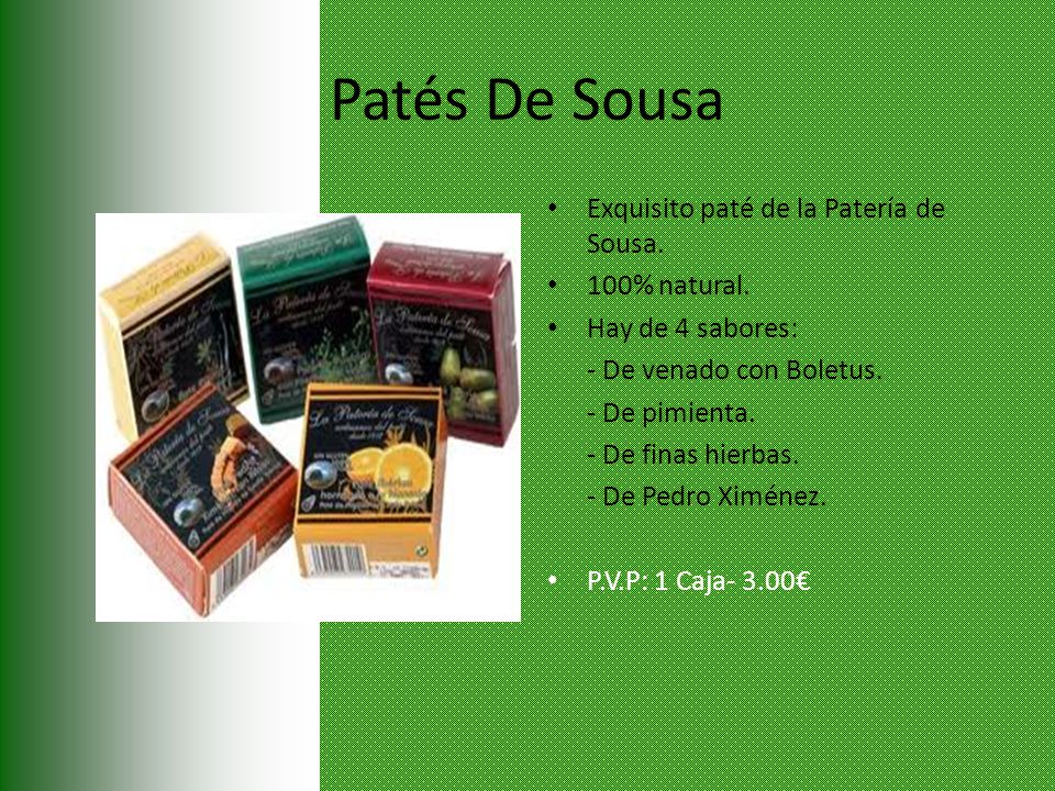 Patés De Sousa Exquisito paté de la Patería de Sousa. 100% natural.