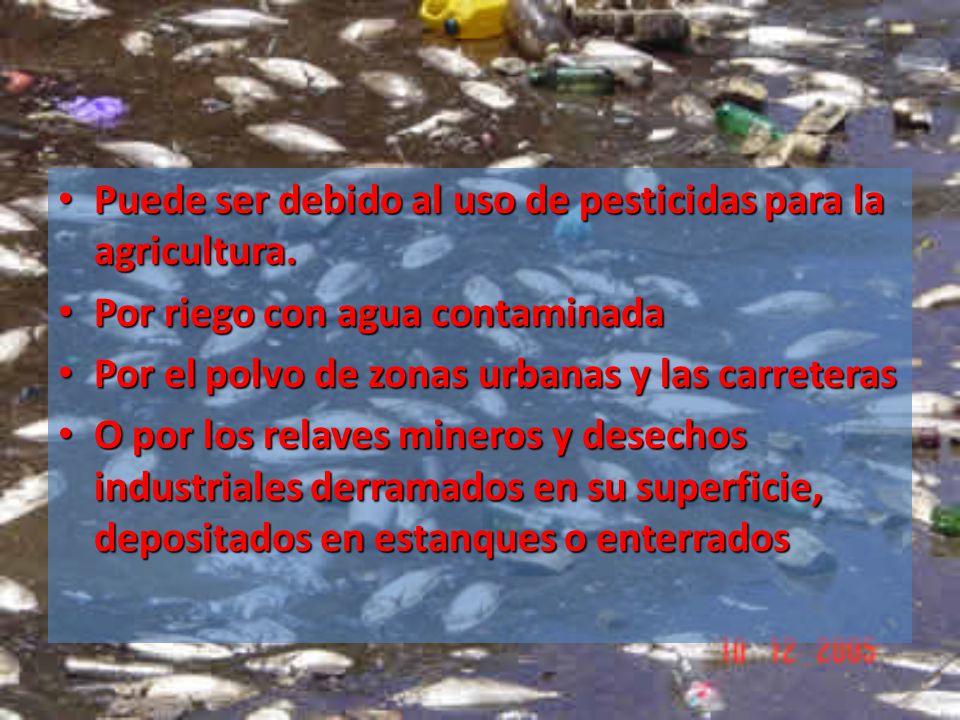 Puede ser debido al uso de pesticidas para la agricultura.