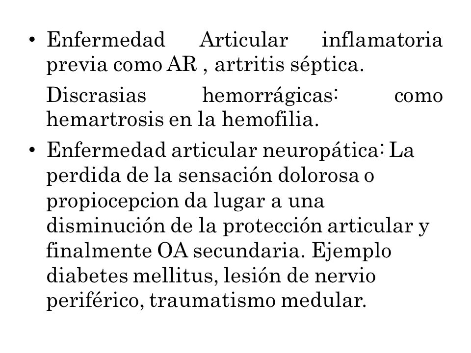 Enfermedad Articular inflamatoria previa como AR , artritis séptica.