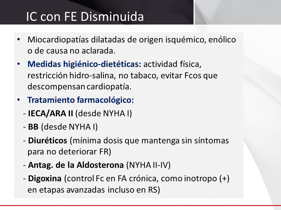 IC con FE Disminuida Miocardiopatías dilatadas de origen isquémico, enólico o de causa no aclarada.