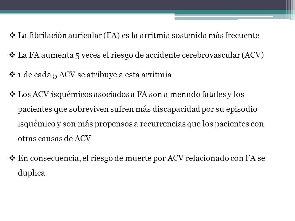 La fibrilación auricular (FA) es la arritmia sostenida más frecuente