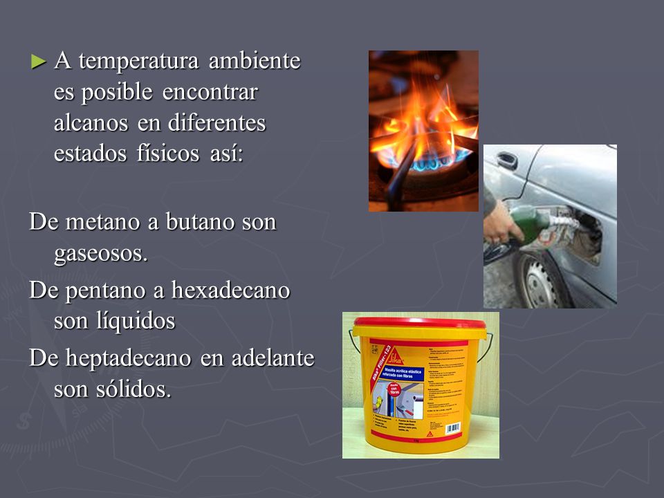 A temperatura ambiente es posible encontrar alcanos en diferentes estados físicos así:
