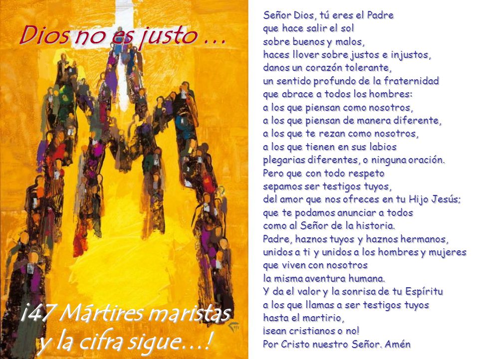 Dios no es justo … ¡47 Mártires maristas y la cifra sigue…!