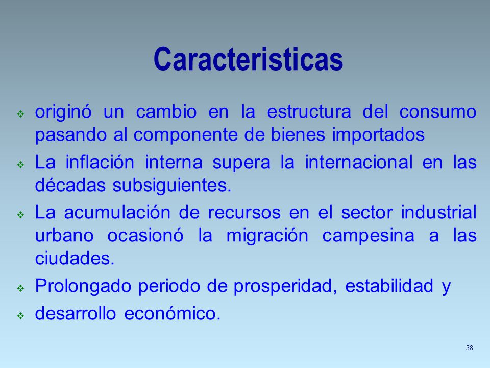 Caracteristicas originó un cambio en la estructura del consumo pasando al componente de bienes importados.