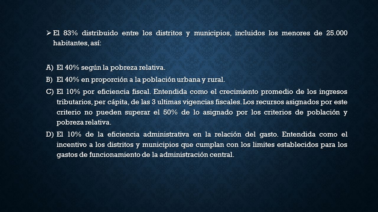 El 83% distribuido entre los distritos y municipios, incluidos los menores de habitantes, así:
