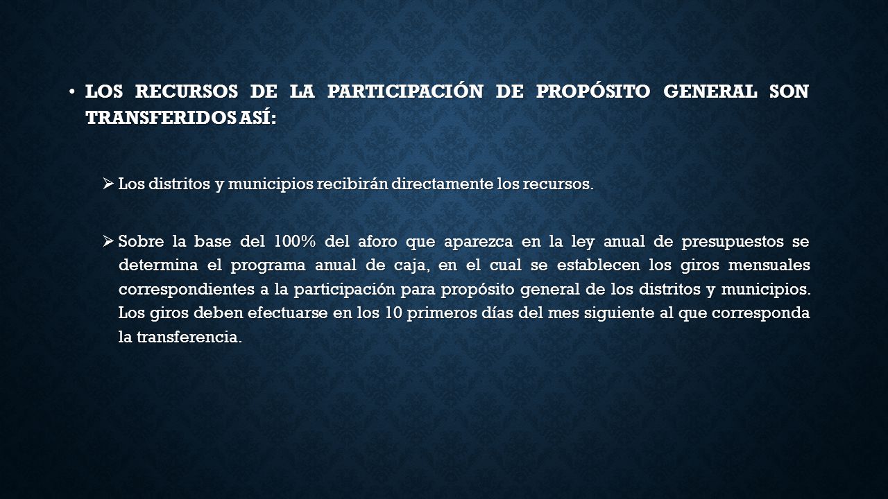LOS RECURSOS DE LA PARTICIPACIÓN DE PROPÓSITO GENERAL SON TRANSFERIDOS ASÍ: