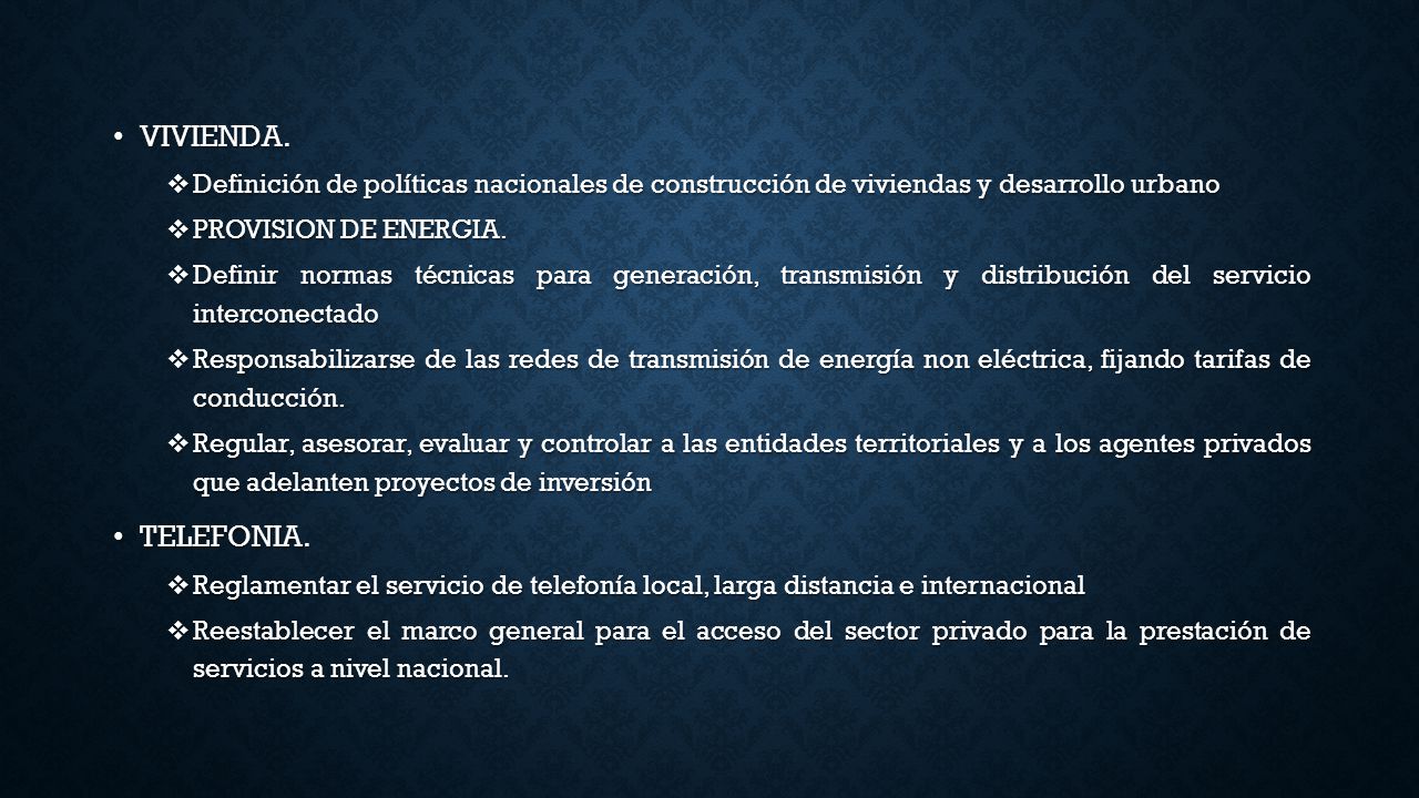 VIVIENDA. Definición de políticas nacionales de construcción de viviendas y desarrollo urbano. PROVISION DE ENERGIA.
