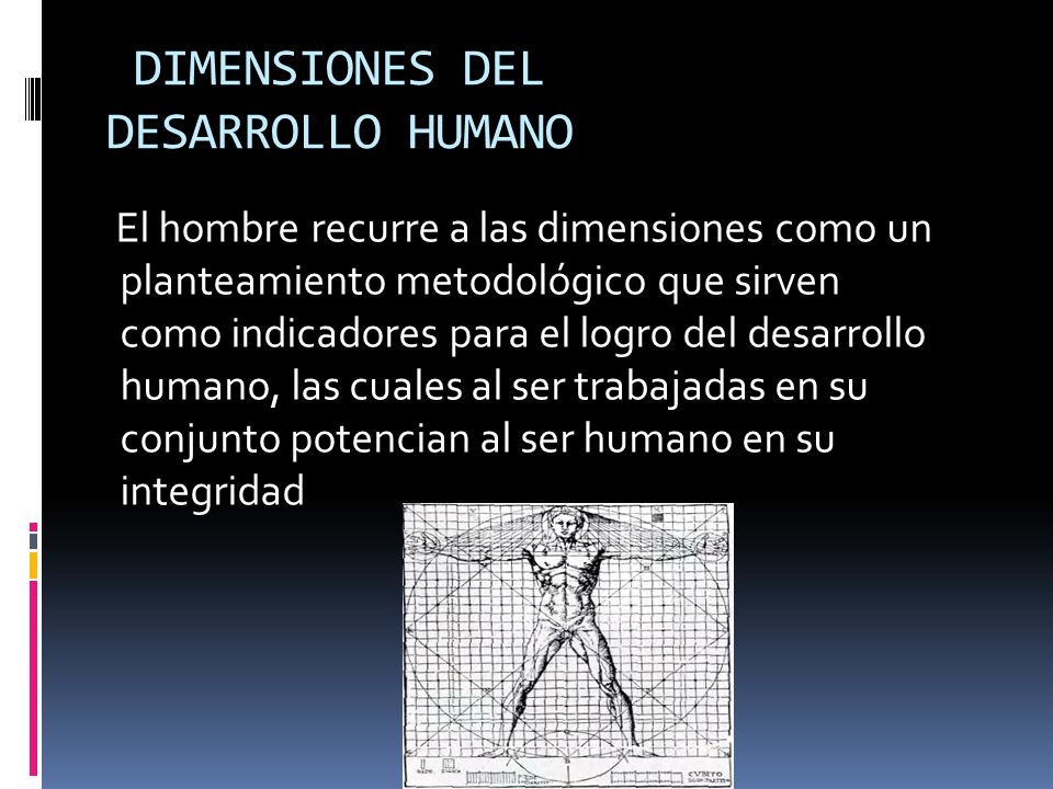 DIMENSIONES DEL DESARROLLO HUMANO - ppt descargar