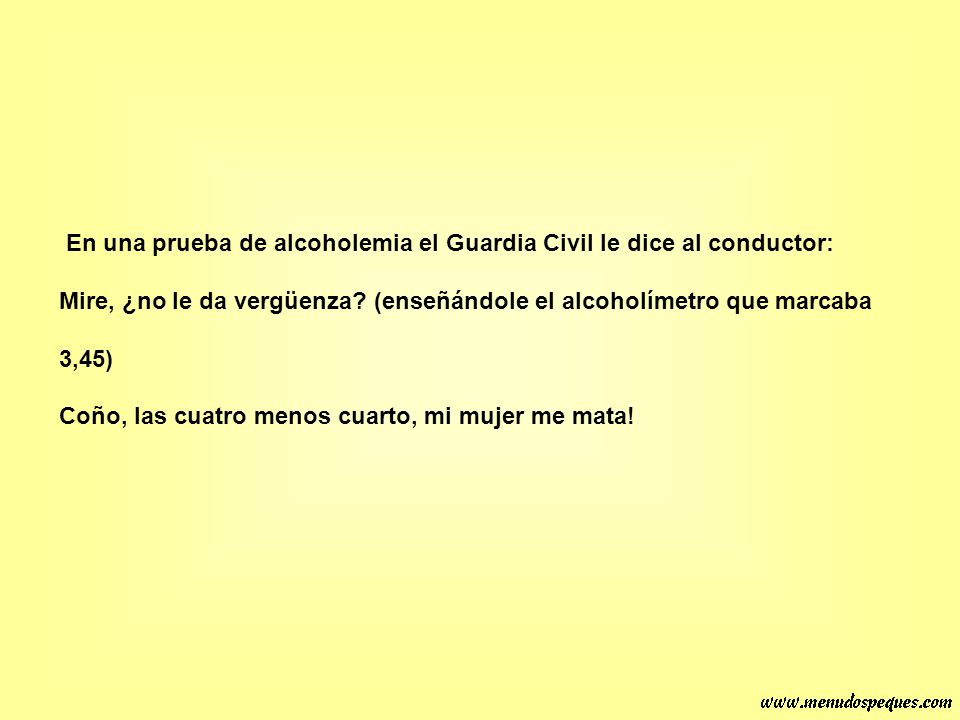 En una prueba de alcoholemia el Guardia Civil le dice al conductor: