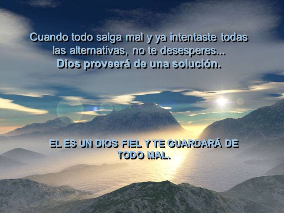 EL ES UN DIOS FIEL Y TE GUARDARÁ DE TODO MAL.