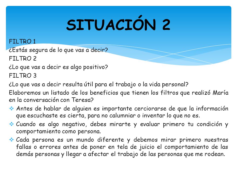 SITUACIÓN 2 FILTRO 1 ¿Estás segura de lo que vas a decir FILTRO 2