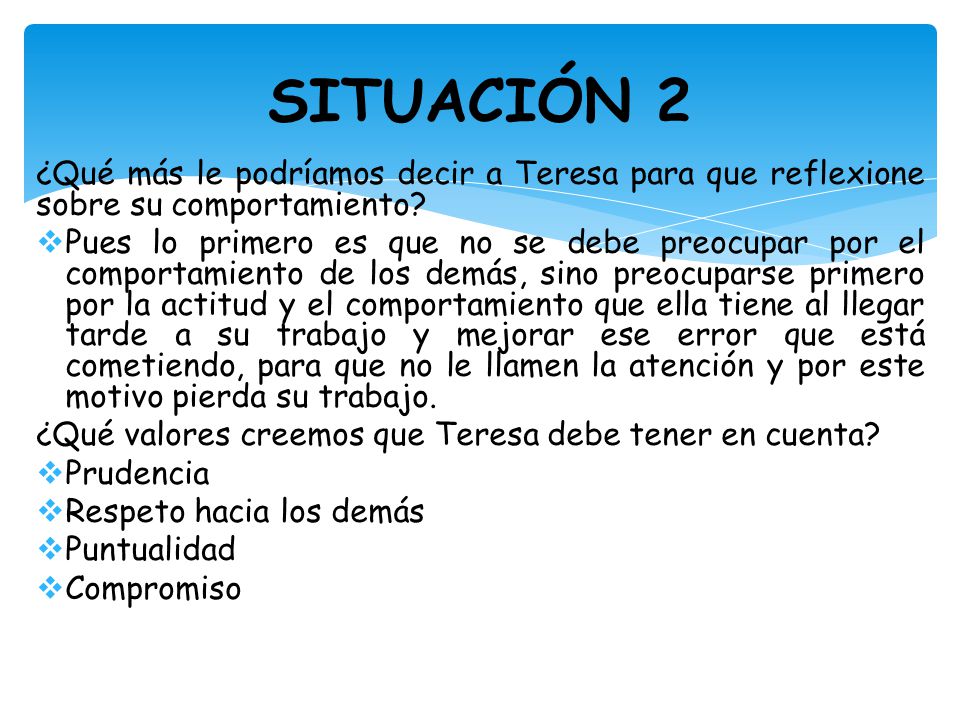 SITUACIÓN 2 ¿Qué más le podríamos decir a Teresa para que reflexione sobre su comportamiento