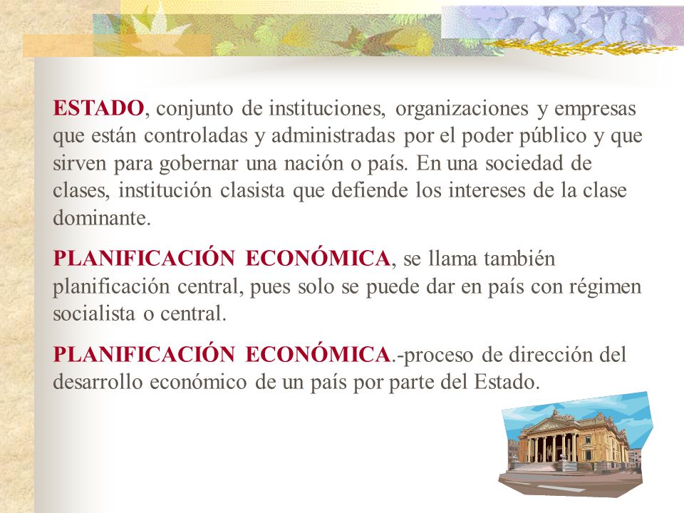 ESTADO, conjunto de instituciones, organizaciones y empresas que están controladas y administradas por el poder público y que sirven para gobernar una nación o país. En una sociedad de clases, institución clasista que defiende los intereses de la clase dominante.
