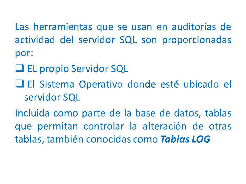 Las herramientas que se usan en auditorías de actividad del servidor SQL son proporcionadas por: