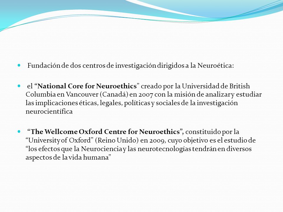 Fundación de dos centros de investigación dirigidos a la Neuroética: