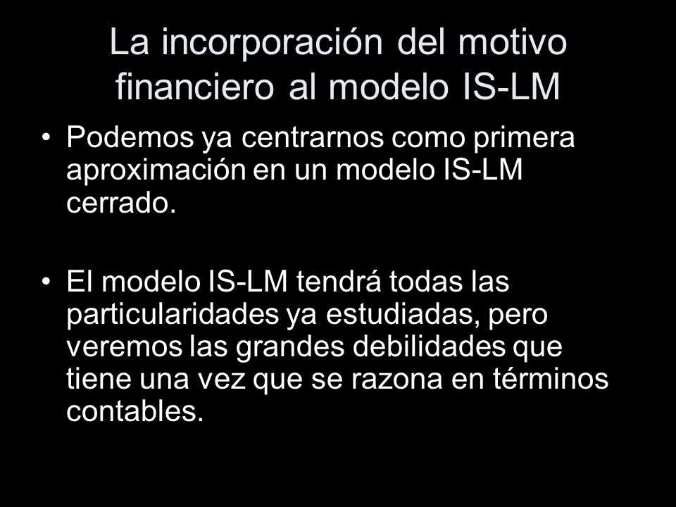 La incorporación del motivo financiero al modelo IS-LM