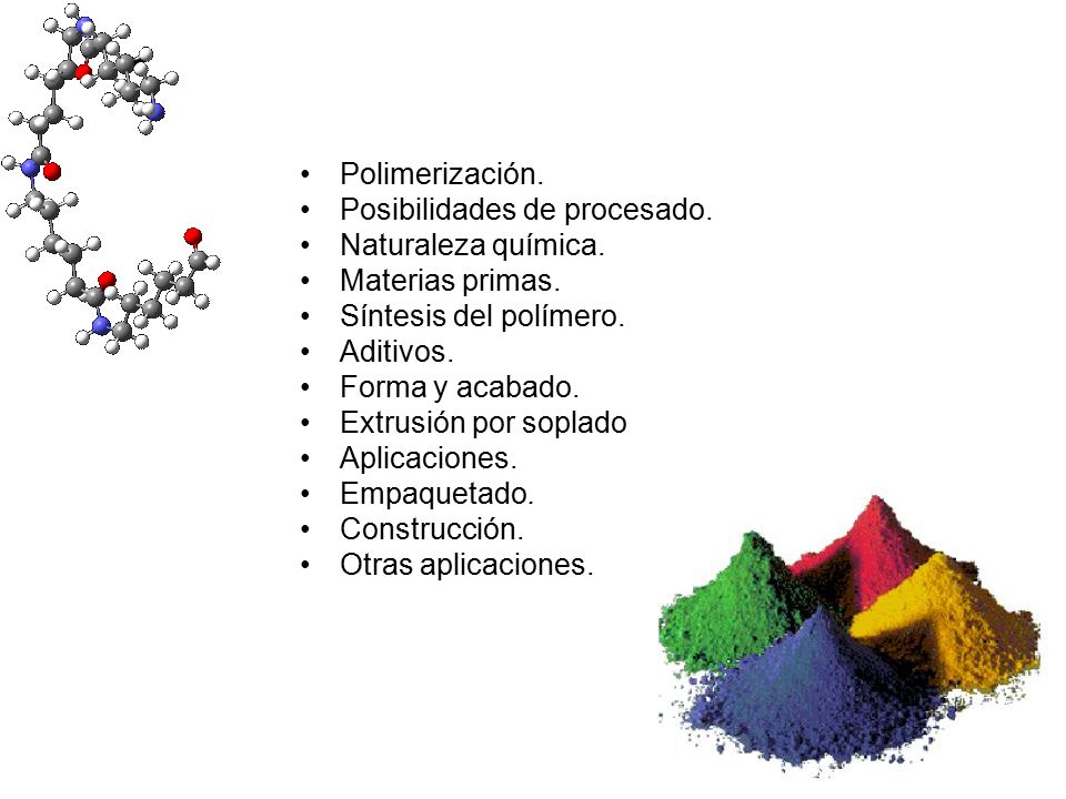 Polimerización. Posibilidades de procesado. Naturaleza química. Materias primas. Síntesis del polímero.