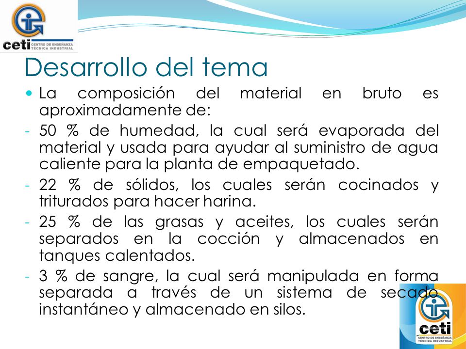 Desarrollo del tema La composición del material en bruto es aproximadamente de: