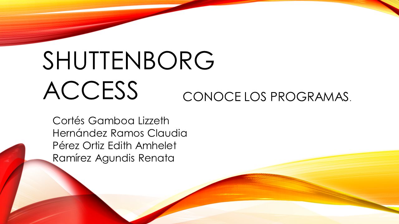 SHUTTENBORG ACCESS CONOCE LOS PROGRAMAS. Cortés Gamboa Lizzeth
