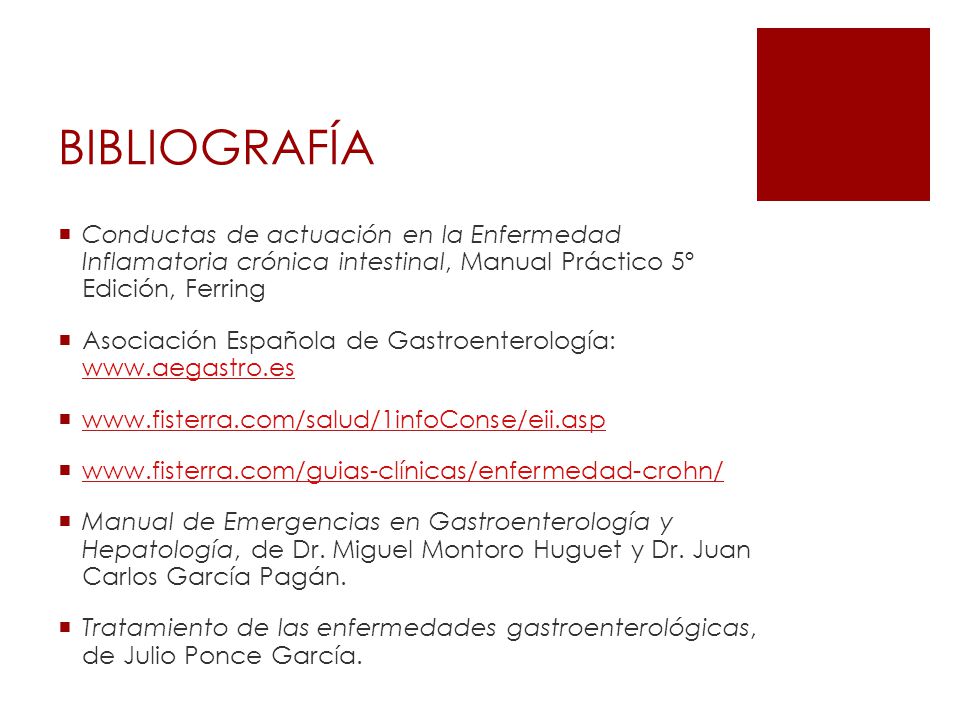 BIBLIOGRAFÍA Conductas de actuación en la Enfermedad Inflamatoria crónica intestinal, Manual Práctico 5º Edición, Ferring.
