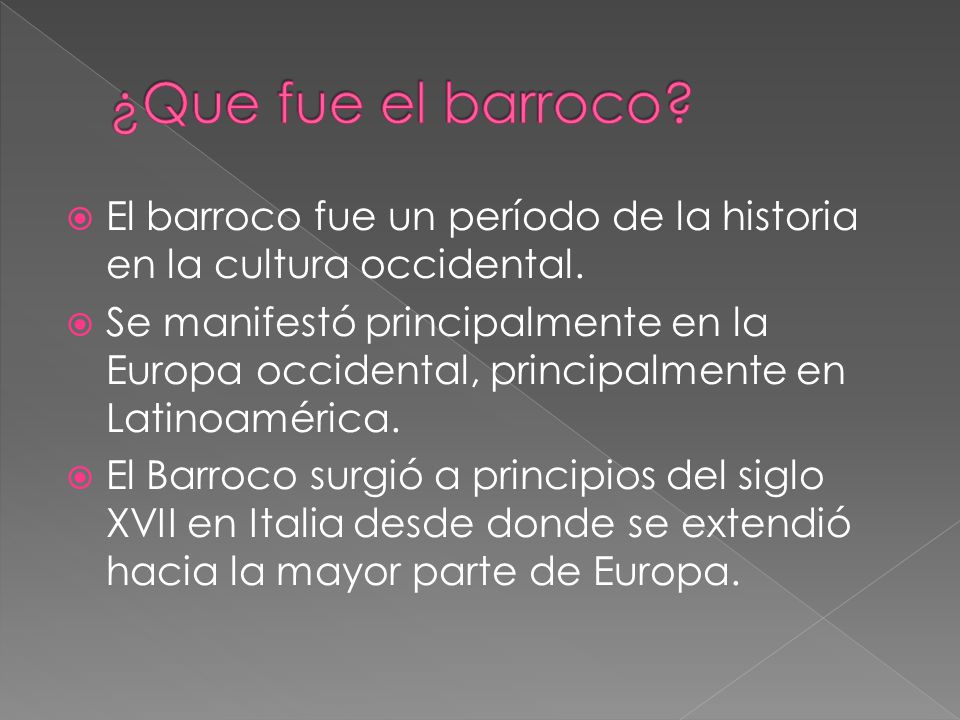 ¿Que fue el barroco El barroco fue un período de la historia en la cultura occidental.