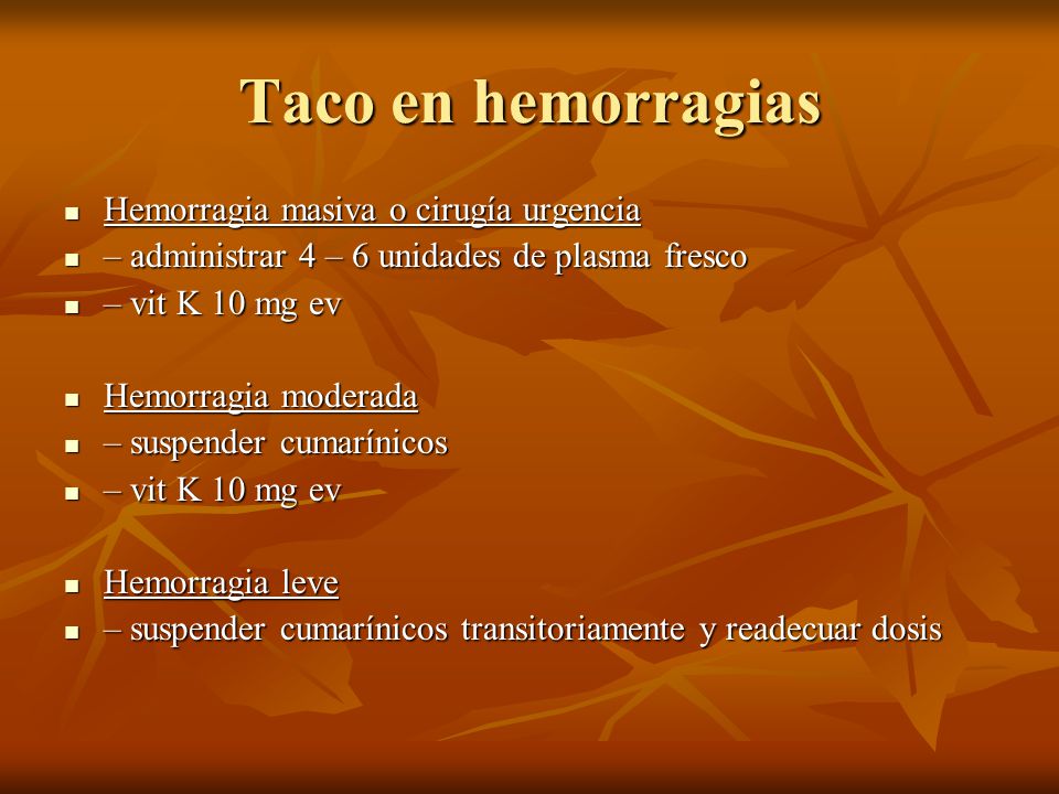Taco en hemorragias Hemorragia masiva o cirugía urgencia