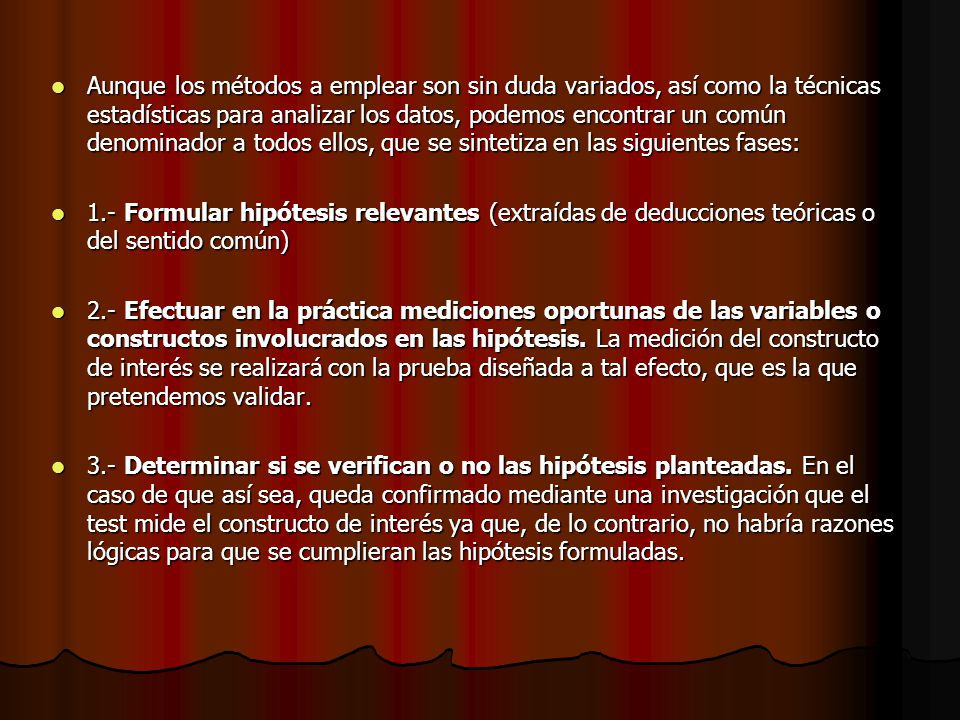 Aunque los métodos a emplear son sin duda variados, así como la técnicas estadísticas para analizar los datos, podemos encontrar un común denominador a todos ellos, que se sintetiza en las siguientes fases: