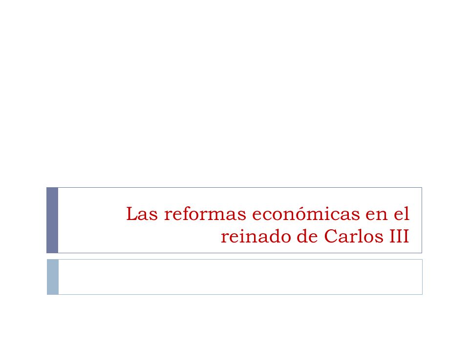 Las reformas económicas en el reinado de Carlos III