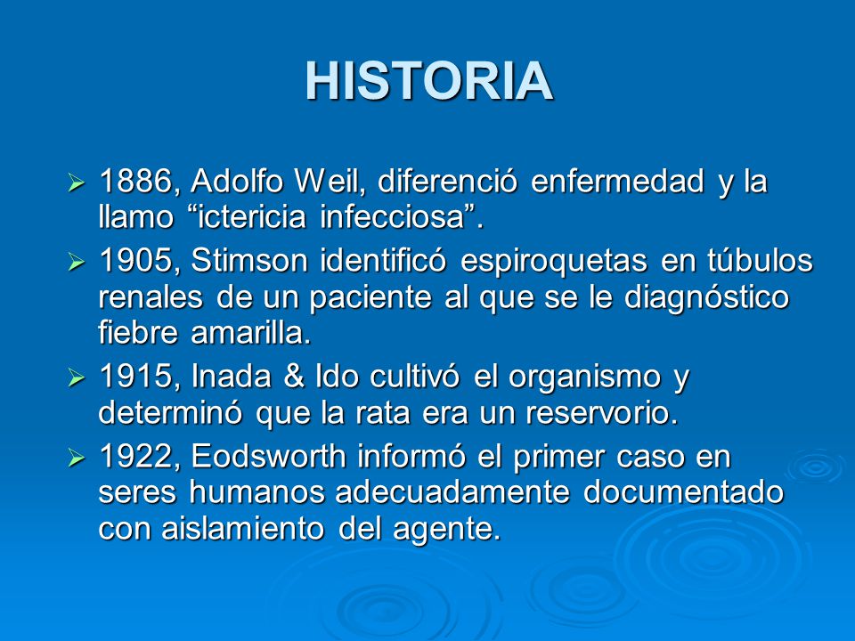 HISTORIA 1886, Adolfo Weil, diferenció enfermedad y la llamo ictericia infecciosa .