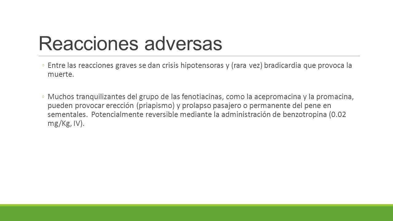 Reacciones adversas Entre las reacciones graves se dan crisis hipotensoras y (rara vez) bradicardia que provoca la muerte.