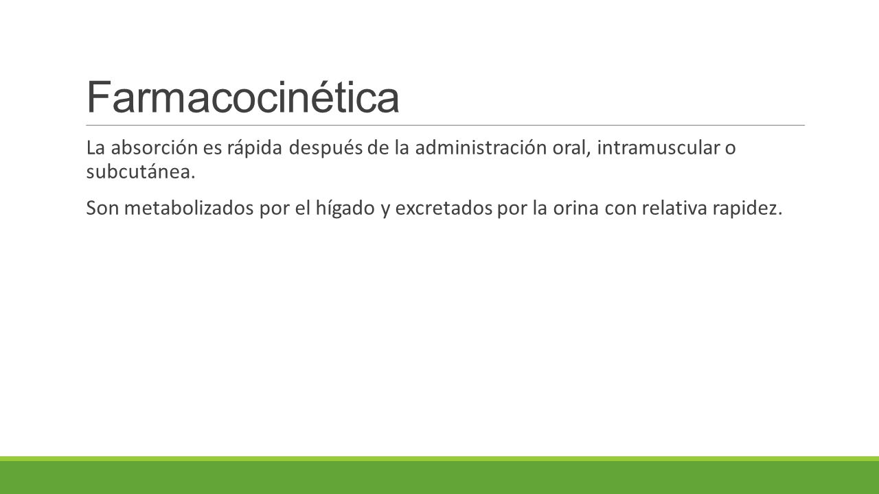 Farmacocinética La absorción es rápida después de la administración oral, intramuscular o subcutánea.