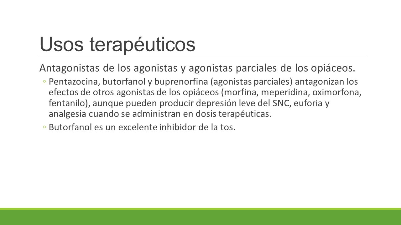 Usos terapéuticos Antagonistas de los agonistas y agonistas parciales de los opiáceos.