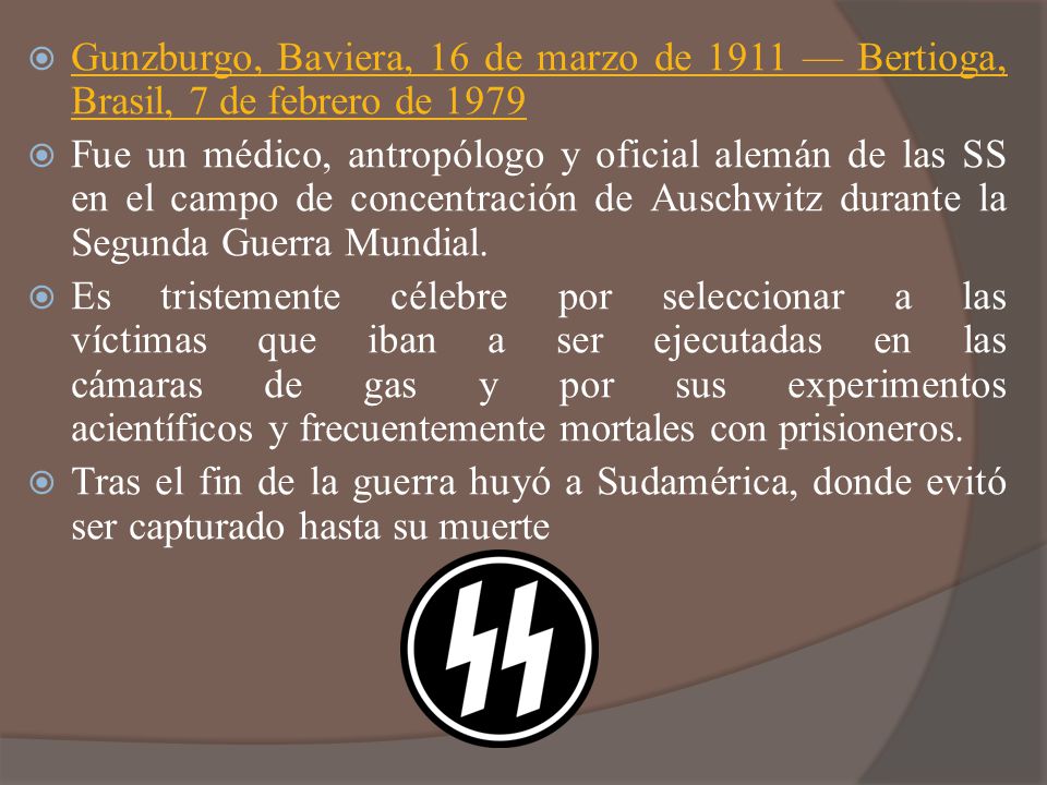 Gunzburgo, Baviera, 16 de marzo de 1911 — Bertioga, Brasil, 7 de febrero de 1979