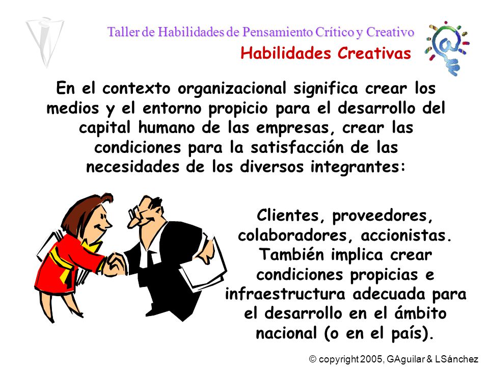 En el contexto organizacional significa crear los medios y el entorno propicio para el desarrollo del capital humano de las empresas, crear las condiciones para la satisfacción de las necesidades de los diversos integrantes: