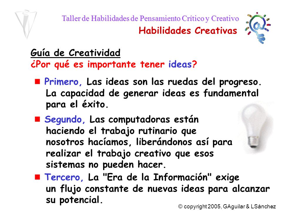 Guía de Creatividad ¿Por qué es importante tener ideas Primero, Las ideas son las ruedas del progreso.