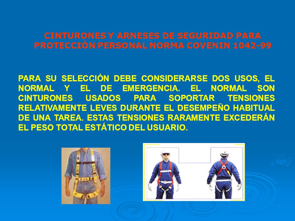 CINTURONES Y ARNESES DE SEGURIDAD PARA PROTECCIÓN PERSONAL NORMA COVENIN