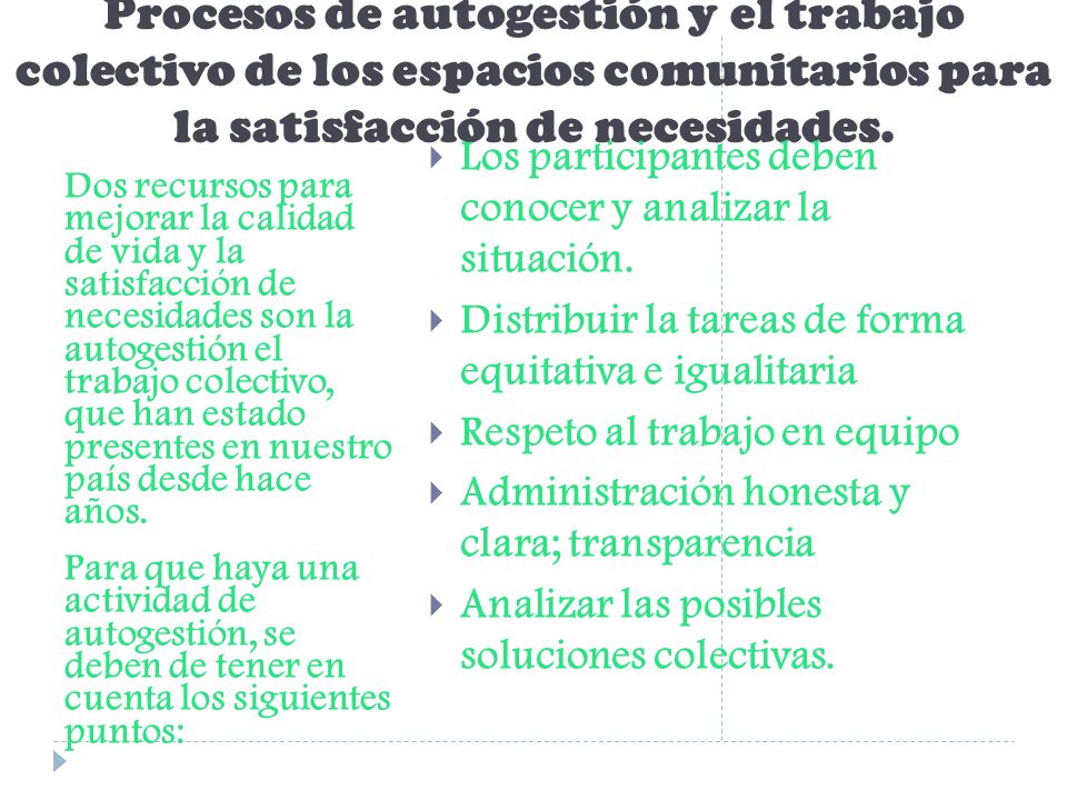 Procesos de autogestión y el trabajo colectivo de los espacios comunitarios para la satisfacción de necesidades.