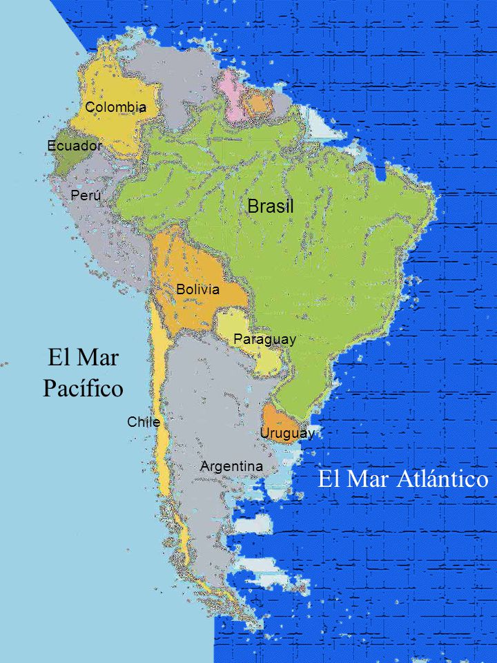 El Mar Pacífico El Mar Atlántico Brasil Colombia Ecuador Perú Bolivia