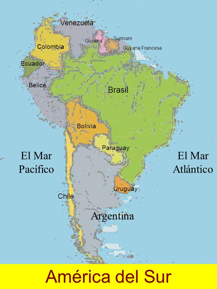 América del Sur El Mar Pacífico El Mar Atlántico Argentina Brasil