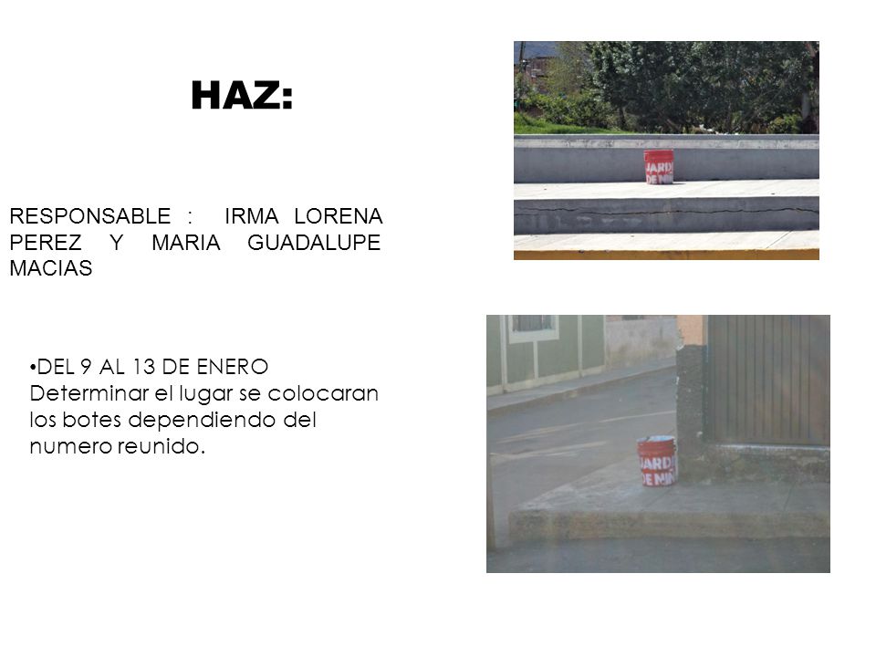 HAZ: RESPONSABLE : IRMA LORENA PEREZ Y MARIA GUADALUPE MACIAS