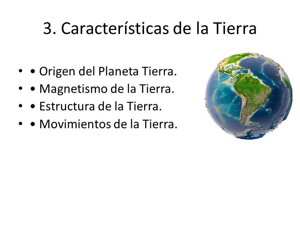 3. Características de la Tierra