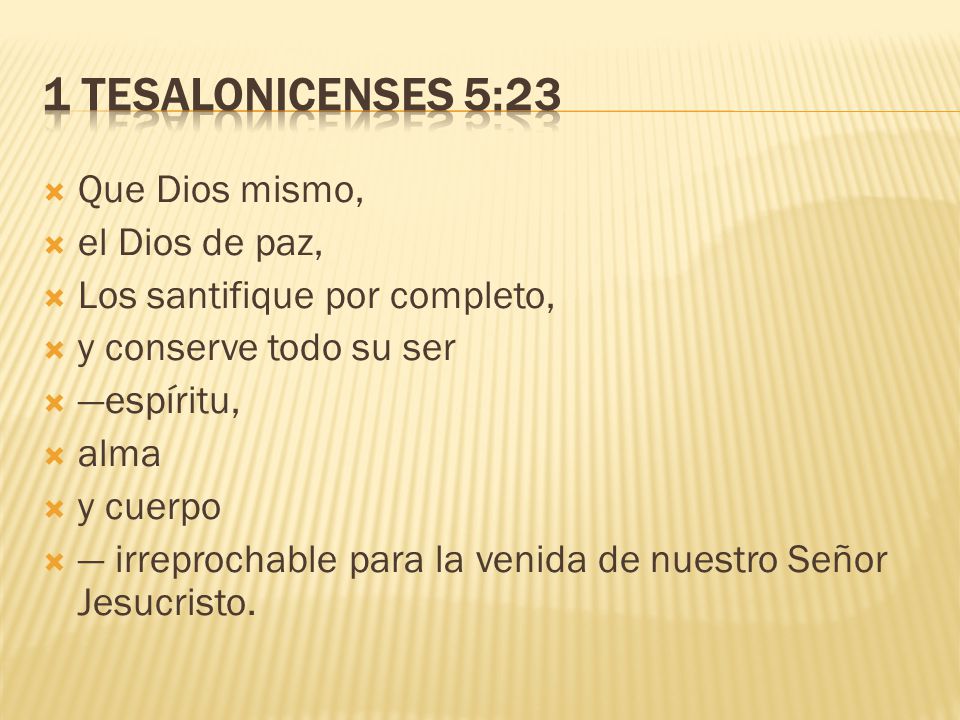 1 Tesalonicenses 5:23 Que Dios mismo, el Dios de paz,