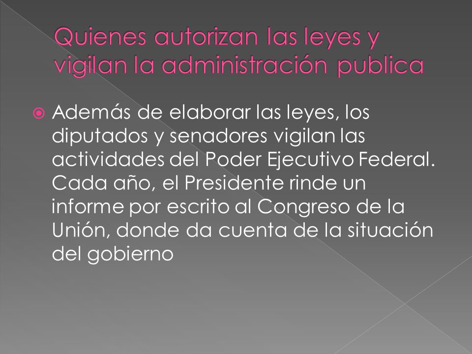 Quienes autorizan las leyes y vigilan la administración publica
