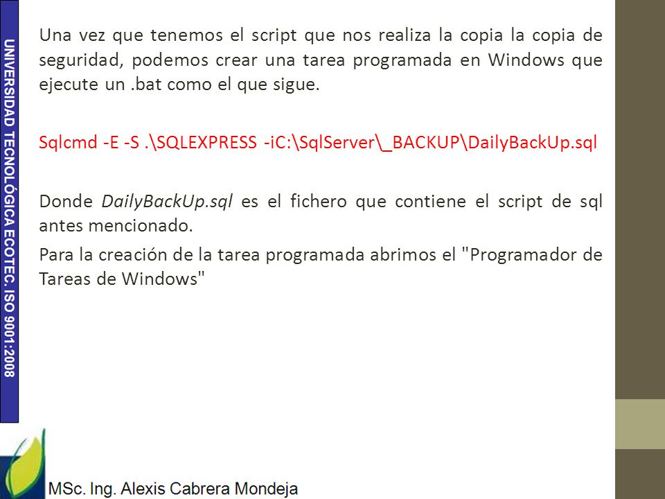 Una vez que tenemos el script que nos realiza la copia la copia de seguridad, podemos crear una tarea programada en Windows que ejecute un .bat como el que sigue.